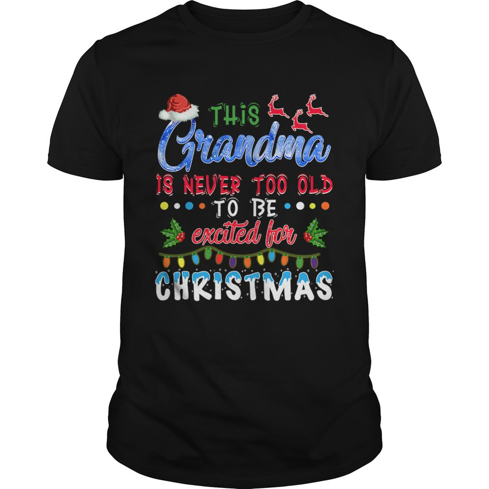 This Nanas Never Too Old For Christmas Tshirt - Picture 1 of 4